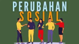 Perubahan sosial adalah hal yang pasti terjadi, tidak bisa dihindari. Perubahan ini berjalan seiring kemajuan teknologi, perubahan ekonomi, dan dinamika budaya.
