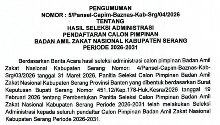 Pengumuman hasil seleksi calon pimpinan BAZNAS Kabupaten Serang periode 2026-2031 yang berlangsung ketat dan transparan.