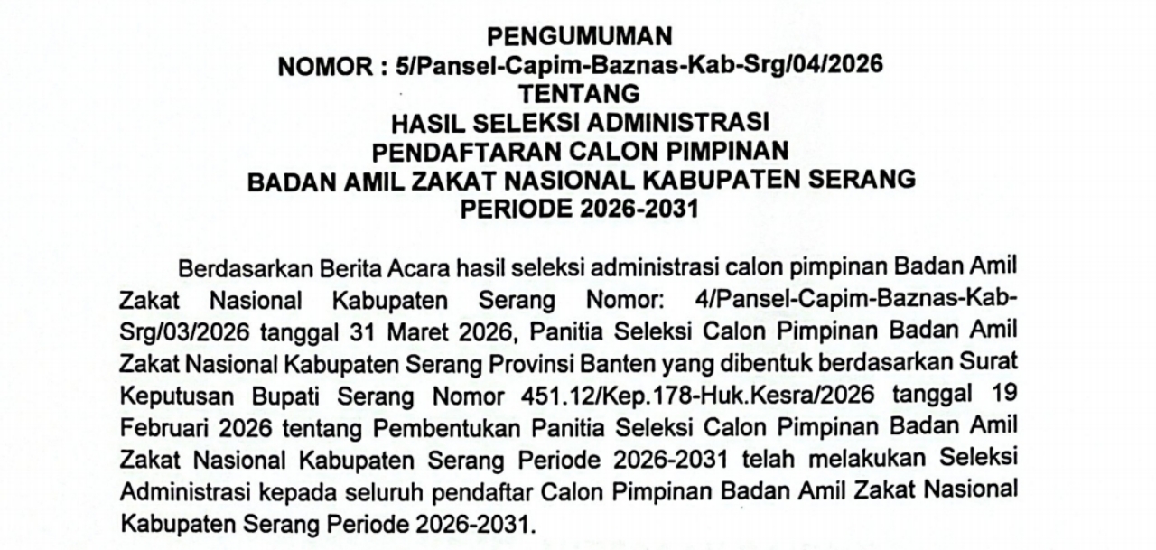 Pengumuman hasil seleksi calon pimpinan BAZNAS Kabupaten Serang periode 2026-2031 yang berlangsung ketat dan transparan.