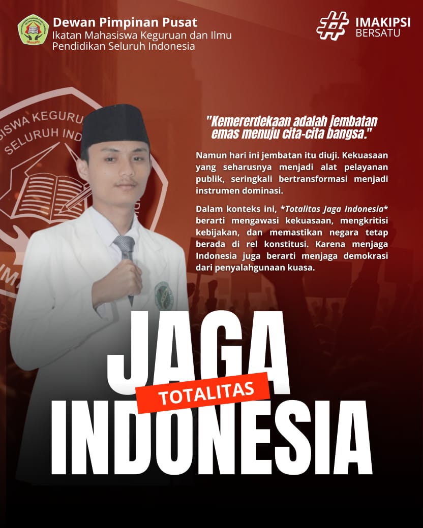 Koordinator Pusat DPP IMAKIPSI, Fikri Fathuridwanullah, menyampaikan seruan "Totalitas Jaga Indonesia" sebagai ajakan kepada mahasiswa untuk mengawal demokrasi, mengawasi kekuasaan, dan memastikan pemerintahan tetap berjalan sesuai konstitusi.