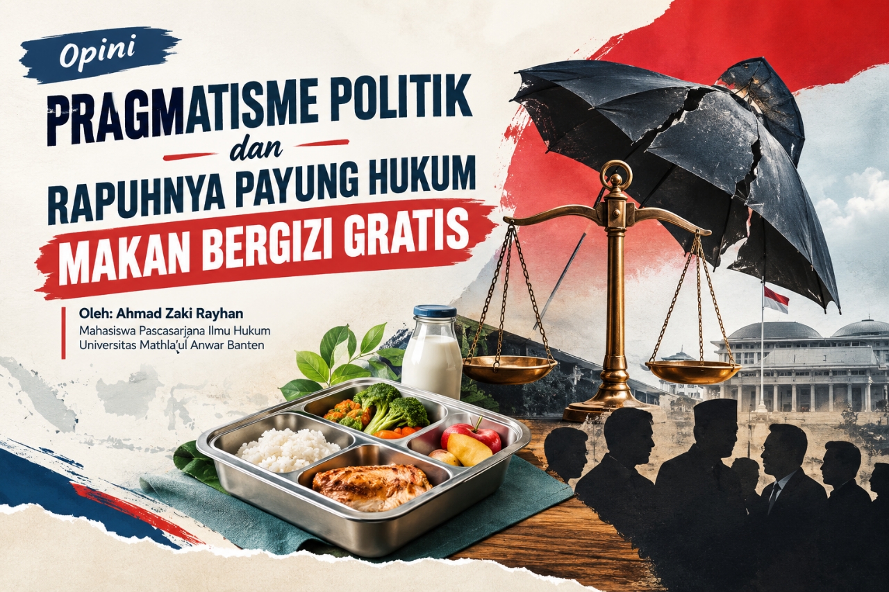 Pragmatisme Politik dan Rapuhnya Payung Hukum Makan Bergizi Gratis